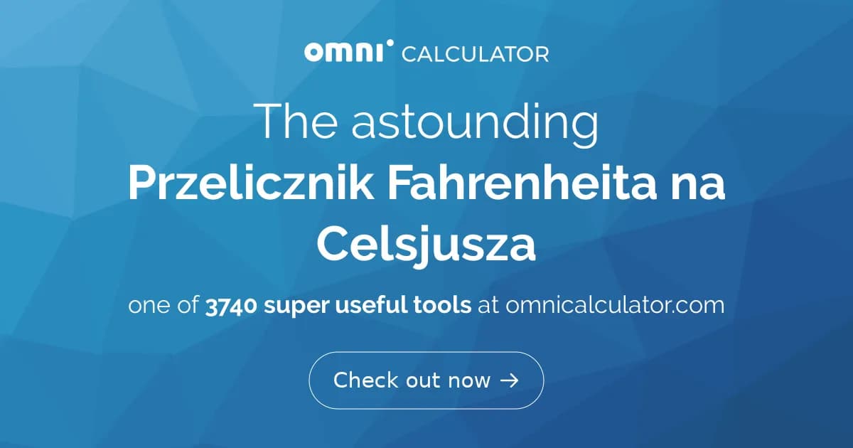 Jak prawidłowo przeliczać stopnie? Prosty kalkulator temperatur